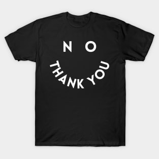 no thank you T-Shirt